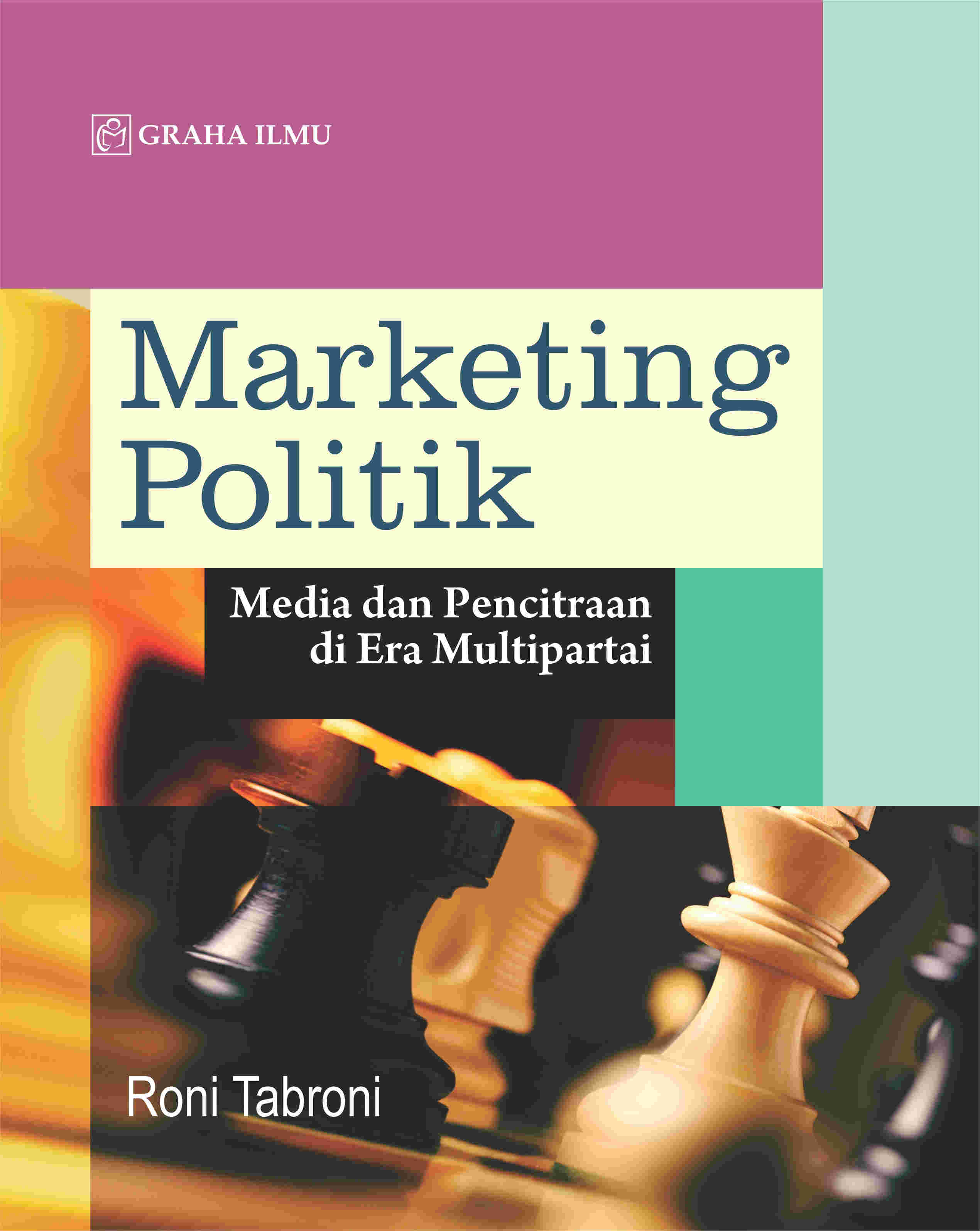 Sampul buku Marketing Politik; M...